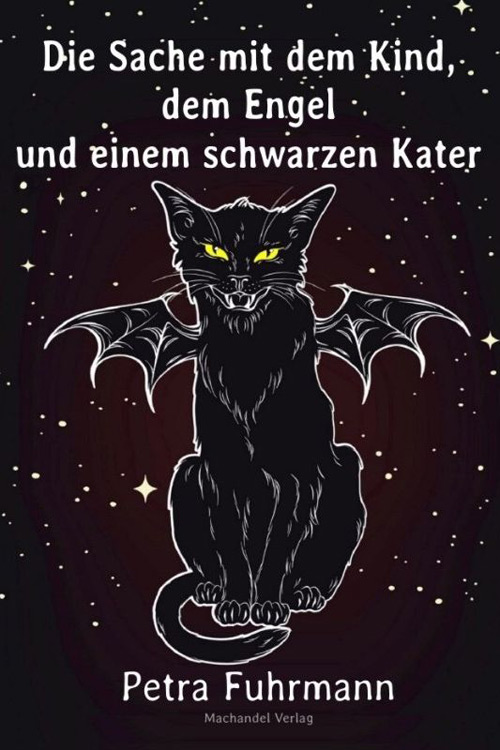 Petra Fuhrmann - Die Sache mit dem Kind, dem Engel und einem schwarzen Kater