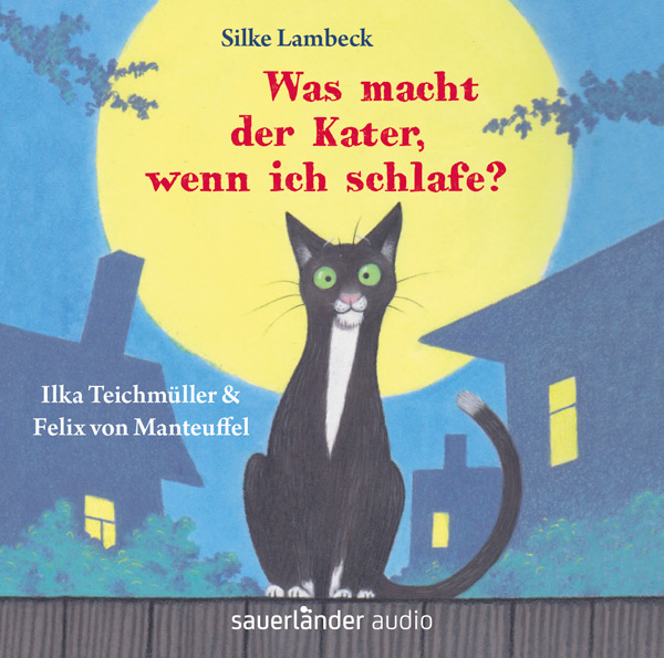Silke Lambeck - Was macht der Kater, wenn ich schlafe? (Hörbuch)