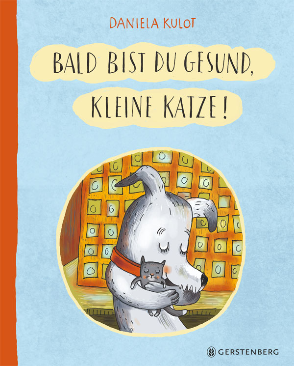 Daniela Kulot - Bald bist du gesund, kleine Katze!